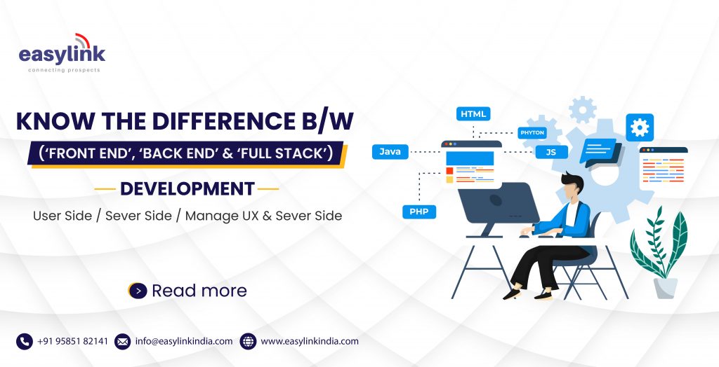 Know the DIFFERENCE BETWEEN (‘FRONT END’, ‘BACK END’ & ‘FULL STACK’) DEVELOPMENT